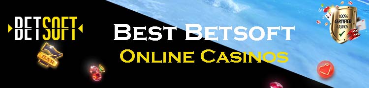 Best Betsoft Online Casinos