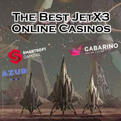 The Best JetX3 Online Casinos