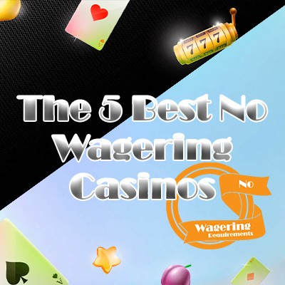 Best No Wagering Casinos