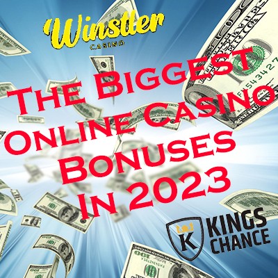 The Biggest Online Casino Bonuses In 2023