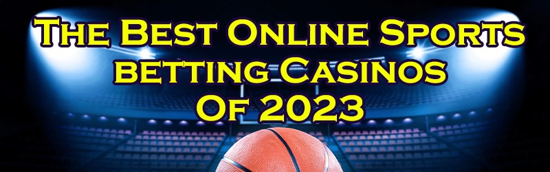 The Best Online Sportsbetting Casinos Of 2023