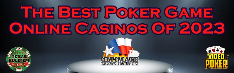 The Best Poker Game Online Casinos