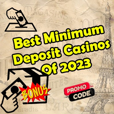 The Best Minimum Deposit Casinos
