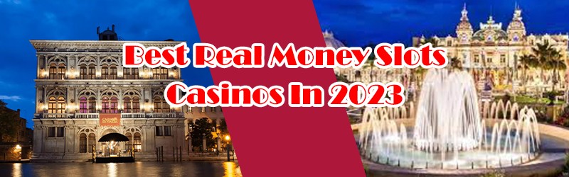 Best Real Money Slots Casinos