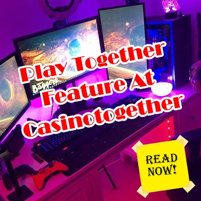 Play Together Feature At Casinotogether