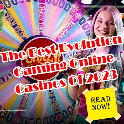 The Best Evolution Gaming Casinos