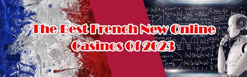 The Best French New Online Casinos