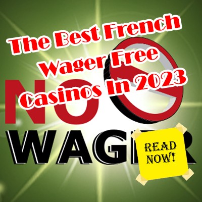 The Best French Wager Free Casinos