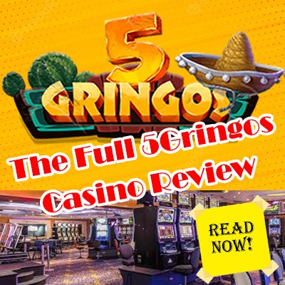 The Full 5Gringos Casino Review