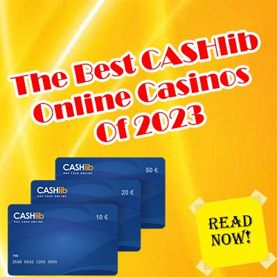 The Best CASHlib Casinos